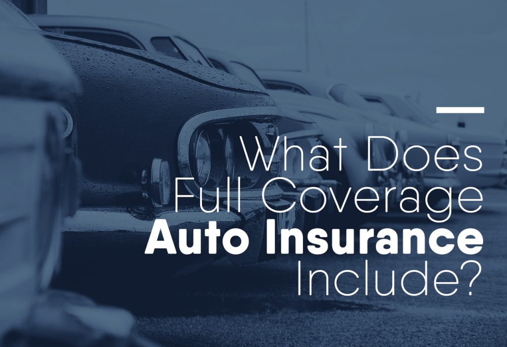 what-does-full-coverage-auto-insurance-include