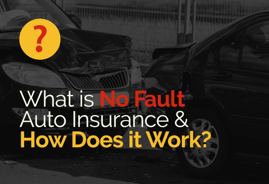 What is No Fault Auto Insurance and How Does it Work